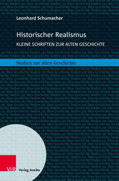 Historischer Realismus : Kleine Schriften zur Alten Geschichte - Leonhard Schumacher