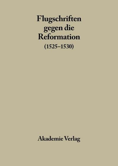 Flugschriften gegen die Reformation 1525-1530, Band 2. Bd.2 - Ulman Weiß