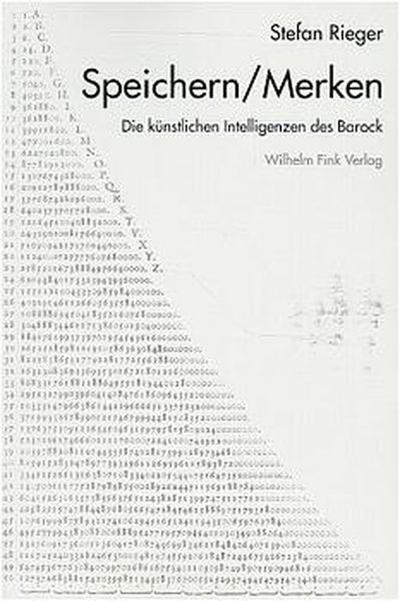 Speichern /Merken : Die künstlichen Intelligenzen des Barock - Stefan Rieger