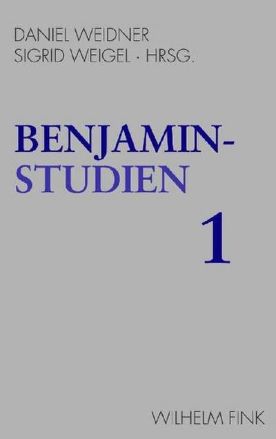 Benjamin-Studien 1. Bd.1 : Mit Beitr. in französ. Sprache - Daniel Weidner