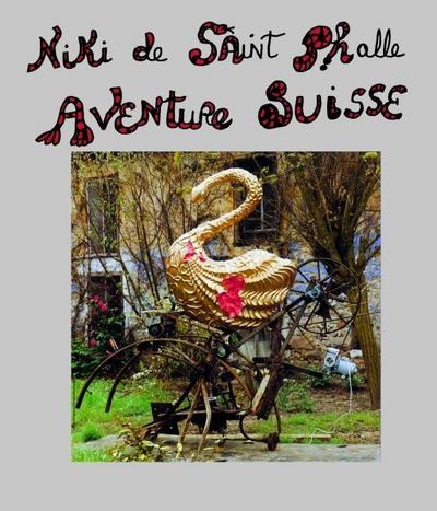 Niki de Saint Phalle - Aventure Suisse : Dtsch.-Französ. - Margrit Hahnloser-Ingold
