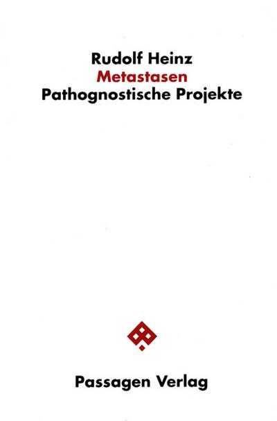 Metastasen : Pathognostische Projekte - Rudolf Heinz