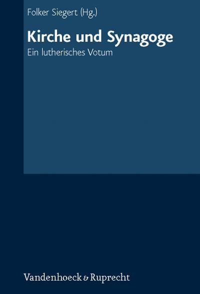 Kirche und Synagoge : Ein lutherisches Votum - Avichai Apel