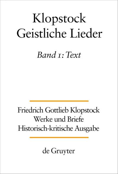 Friedrich Gottlieb Klopstock: Werke und Briefe. Abteilung Werke III: Geistliche Lieder Text - Laura Bolognesi