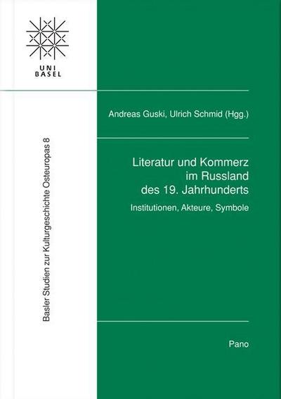 Literatur und Kommerz im Russland des 19. Jahrhunderts : Institutionen, Akteure, Symbole. (z. Tl. in engl. Sprache) - Andreas Guski