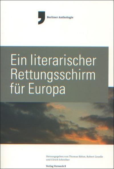 Ein literarischer Rettungsschirm für Europa - Robert Geselle