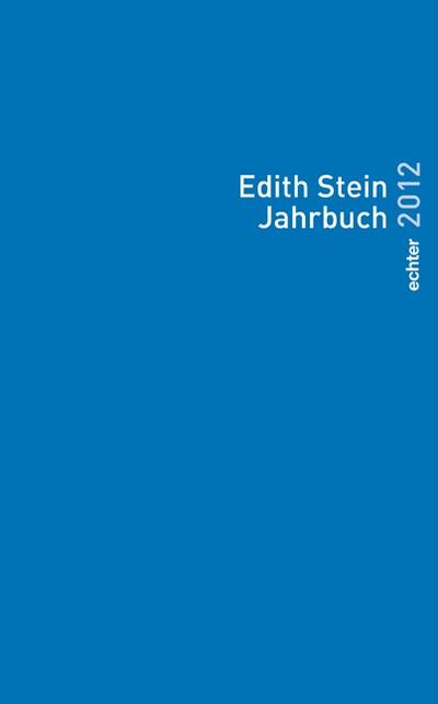 Edith Stein Jahrbuch : 2012 - Teresianischer Karmel in Deutschland