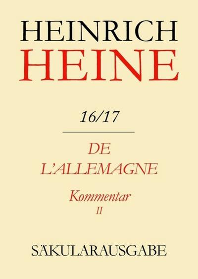 Heinrich Heine Säkularausgabe De l'Allemagne. Kommentar. Teilband II. Tl.II - Heinrich Heine