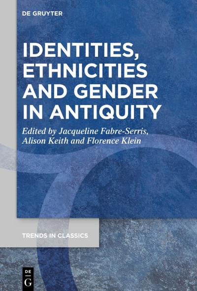 Identities, Ethnicities and Gender in Antiquity - Jacqueline Fabre-Serris