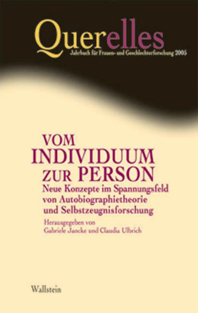 Vom Individuum zur Person : Neue Konzepte im Spannungsfeld von Autobiographietheorie und Selbstzeugnisforschung - Gabriele Jancke