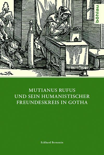 Mutianus Rufus und sein humanistischer Freundeskreis in Gotha - Eckhard Bernstein