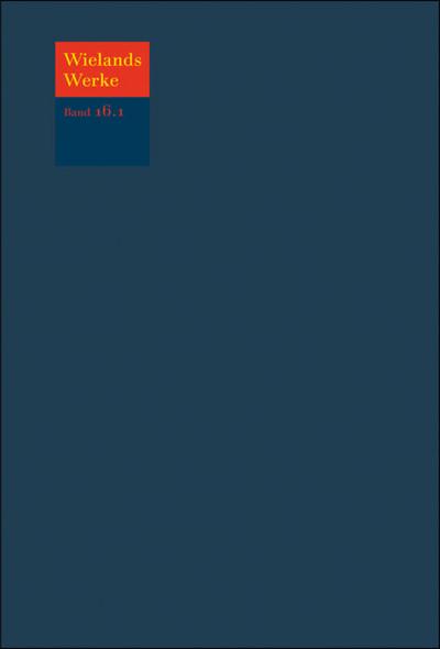 Wielands Werke Geschichte der Abderiten : Gedichte / Nachrichten / Anzeigen / Rezensionen. Februar 1781 - Januar 1782 [290 - 308] - Christoph Martin Wieland