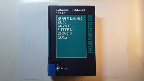 Kommentar zum Arzneimittelgesetz (AMG) - Erwin Deutsch ; Hans-Dieter Lippert