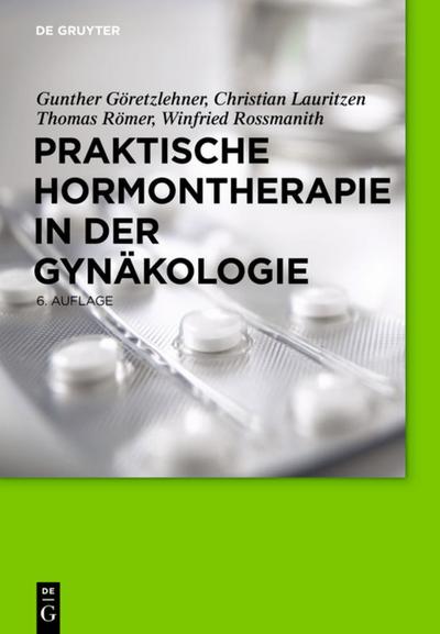 Praktische Hormontherapie in der Gynäkologie - Gunther Göretzlehner