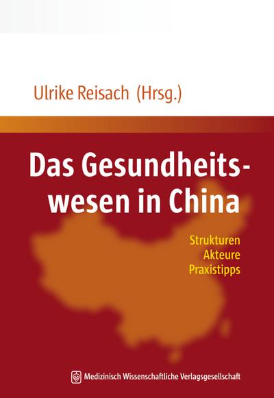 Das Gesundheitswesen in China : Strukturen, Akteure, Praxistipps - Ulrike Reisach