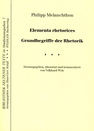 Elementa rhetorices. Grundbegriffe der Rhetorik: Zweisprachige Ausgabe (Livre en allemand)