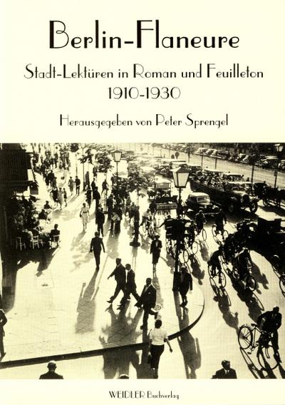 Berlin-Flaneure: Stadt-Lektüren in Roman und Feuilleton 1910-1930 (German Edit