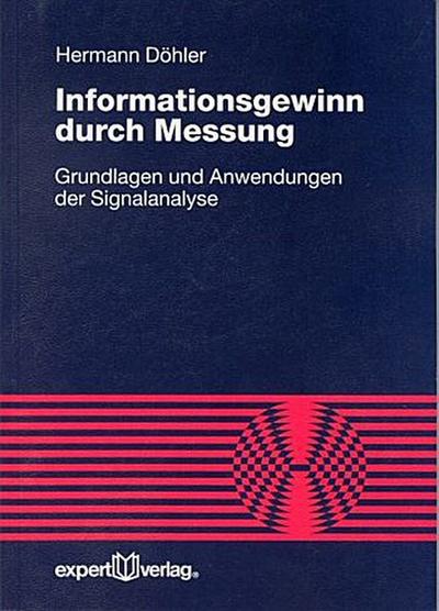 Informationsgewinn durch Messung : Grundlagen und Anwendungen der Signalanalyse - Hermann Döhler