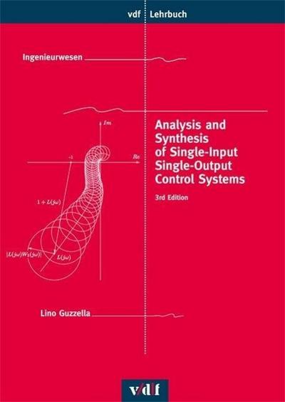 Analysis and Synthesis of Single-Input Single-Output Control Systems - Lino Guzzella