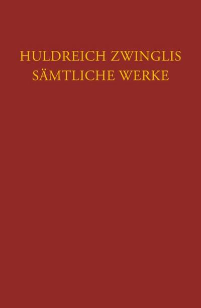 Zwingli, U: Sämtliche Werke Bd 6 Tl 4