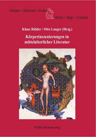 Körperinszenierungen in mittelalterlicher Literatur: Kolloquium am Zentrum für interdisziplinäre Forschung der Universität Bielefeld (18. bis 20. März 1999) - Desconocido