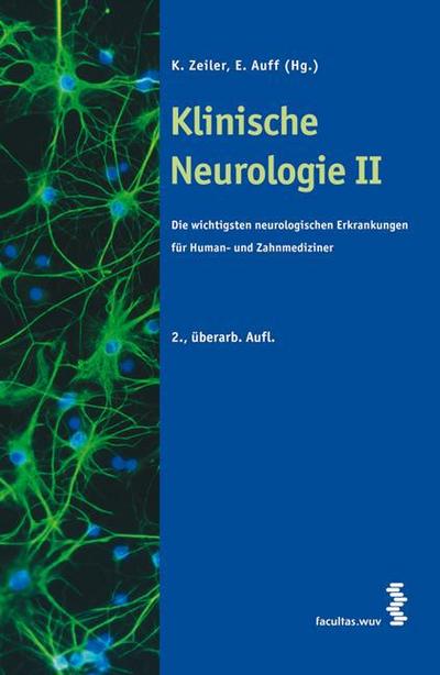 Klinische Neurologie II. Bd.2 : Die wichtigsten neurologischen Erkrankungen für Human- und Zahnmediziner - Karl Zeiler