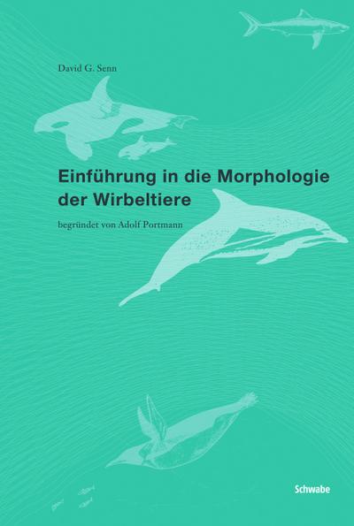 Einführung in die Morphologie der Wirbeltiere : begründet von Adolf Portman - David G. Senn