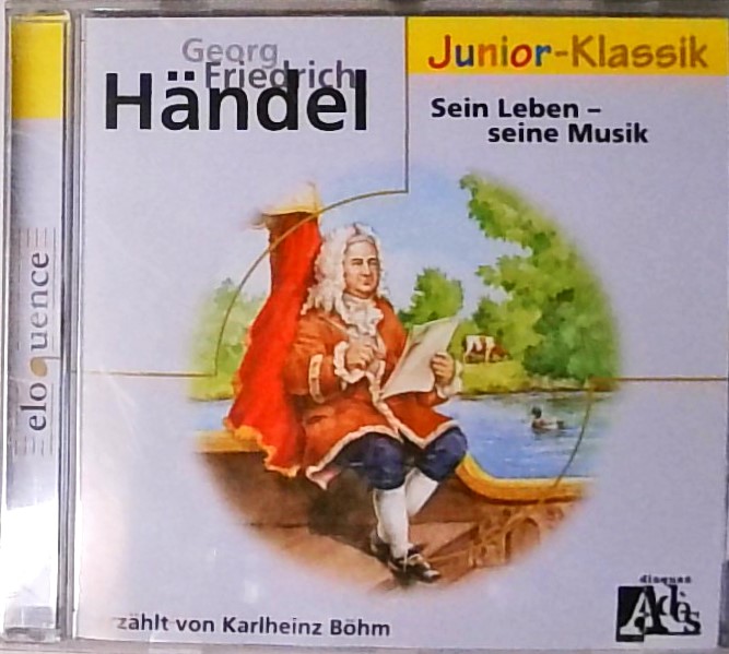 Händel:Sein Leben - Seine Musik (Eloquence Junior) - Böhm, Karlheinz und Georg Friedrich Händel