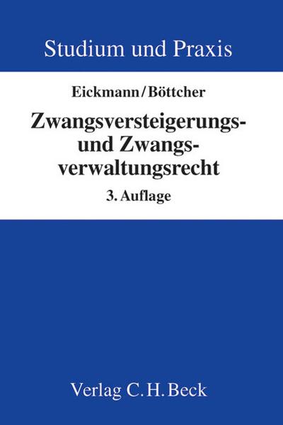 Zwangsversteigerungs- und Zwangsverwaltungsrecht : Kurzlehrbuch - Dieter Eickmann