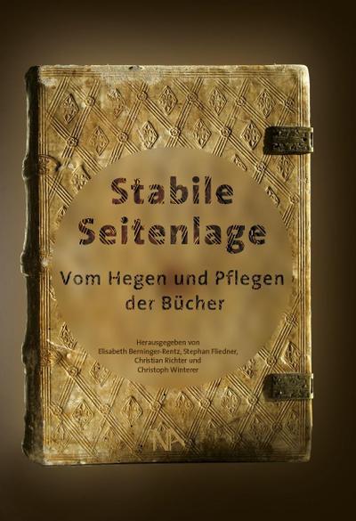 Stabile Seitenlage : Vom Hegen und Pflegen der Bücher - Elisabeth Berninger-Rentz