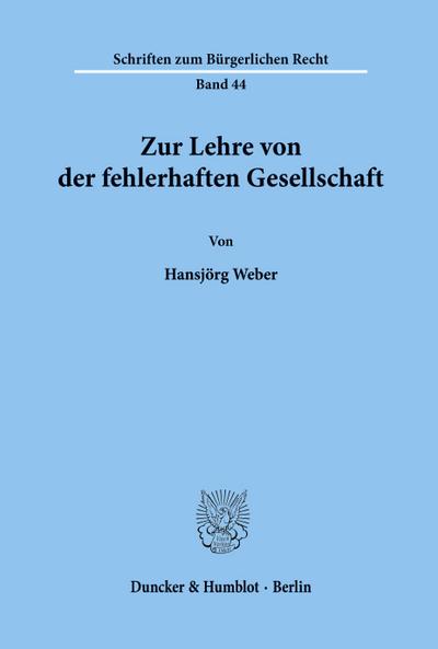 Zur Lehre von der fehlerhaften Gesellschaft. - Hansjörg Weber