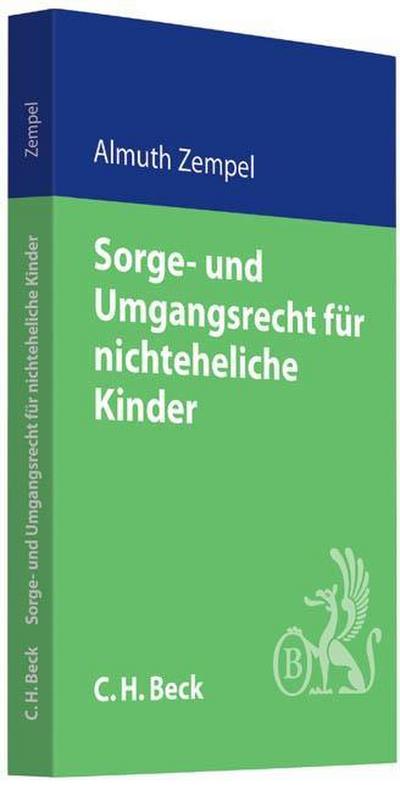 Sorge- und Umgangsrecht für nichteheliche Kinder : einschließlich des Umgangsrechtes des biologischen Vaters - Almuth Zempel