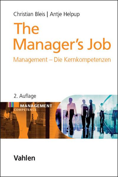 The Manager's Job : Management - Die Kernkompetenzen - Christian Bleis