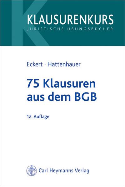 75 Klausuren aus dem BGB : Mit Lösungsskizzen - Christian Hattenhauer