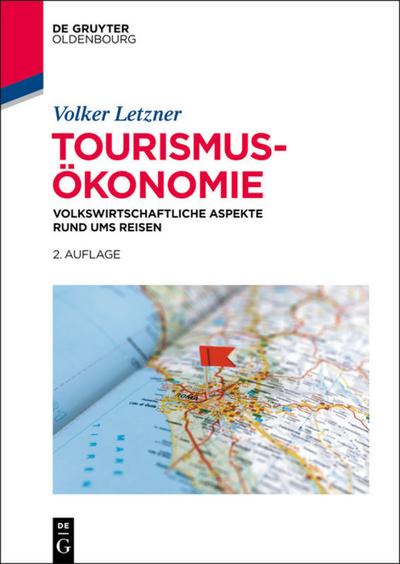 Tourismusökonomie : Volkswirtschaftliche Aspekte rund ums Reisen - Volker Letzner