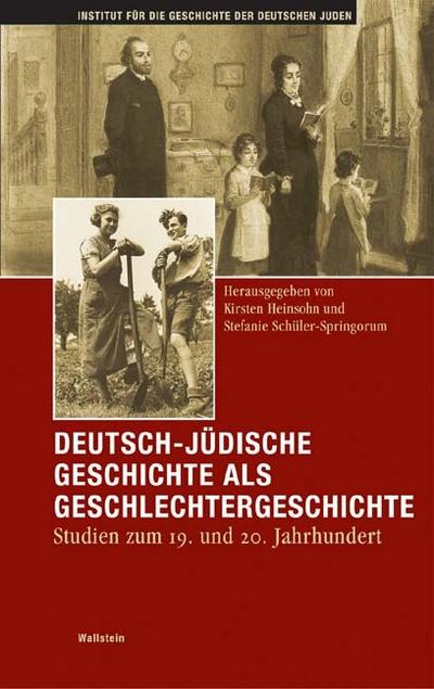 Deutsch-jüdische Geschichte als Geschlechtergeschichte : Studien zum 19. und 20. Jahrhundert - Kirsten Heinsohn