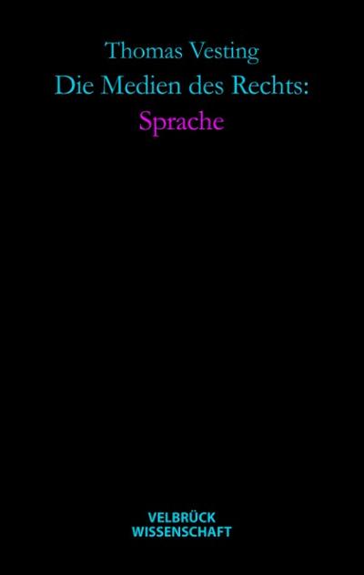Die Medien des Rechts: Sprache - Thomas Vesting
