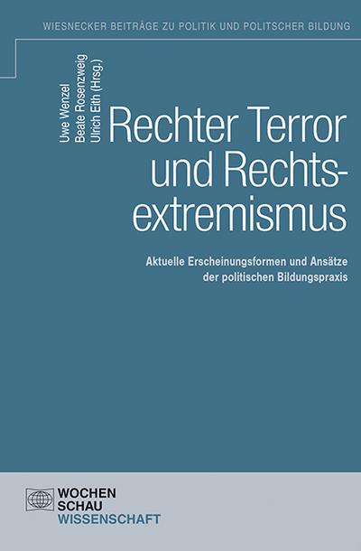 Rechter Terror und Rechtsextremismus : Aktuelle Erscheinungsformen des Rechtsextremismus und AnsÃ¤tze der - Beate Rosenzweig