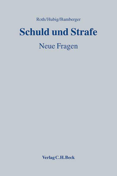 Schuld und Strafe : Neue Fragen - Heinz G. Bamberger