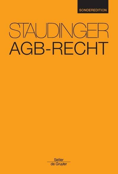 Kommentar zum Bürgerlichen Gesetzbuch (BGB) mit Einführungsgesetz und Nebengesetzen AGB-Recht : Staudinger Sonderedition - Julius von Staudinger