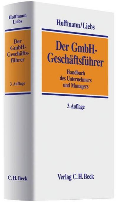 Der GmbH-Geschäftsführer : Handbuch des Unternehmers und Managers - Dietrich Hoffmann