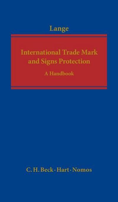 International Trade Mark and Signs Protection : A Handbook - Paul Lange