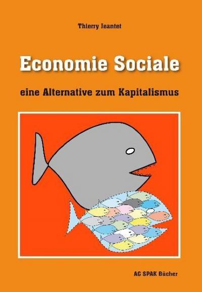 Economie Sociale : Eine Alternative zum Kapitalismus - Thierry Jeantet