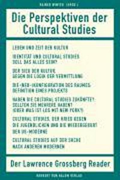 Die Perspektiven der Cultural Studies : Der Lawrence-Grossberg-Reader - Rainer Winter
