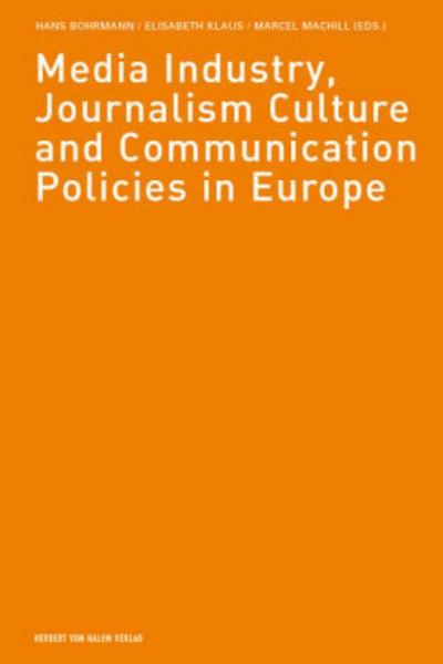 Media Industry, Journalism Culture and Communication Policies in Europe : Festschrift für Gerd G. Kopper - Hans Bohrmann