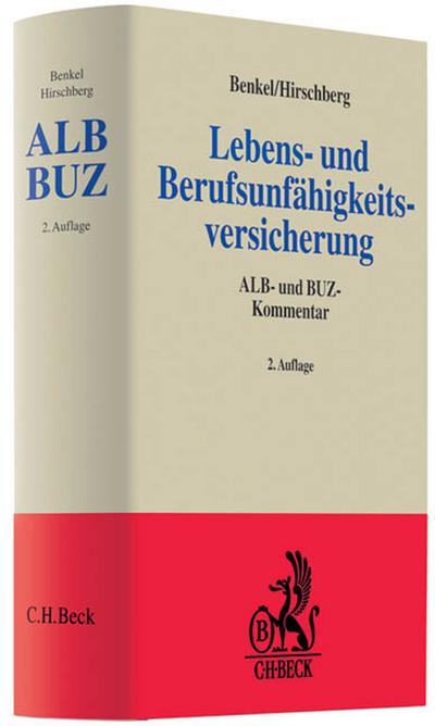 Lebens- und Berufsunfähigkeitsversicherung : ALB- und BUZ-Kommentar - Gert A. Benkel