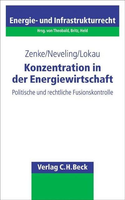 Konzentration in der Energiewirtschaft : Politische und rechtliche Fusionskontrolle - Ines Zenke