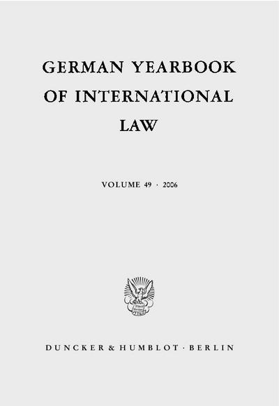 German Yearbook of International Law / Jahrbuch für Internationales Recht. Vol.49 (2006) : Vol. 49 (2006). - Thomas Giegerich