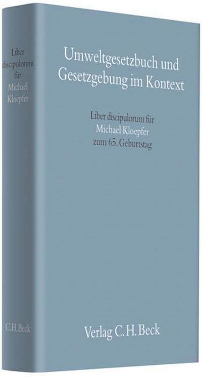 Umweltgesetzbuch (UGB) und Gesetzgebung im Kontext : Festschrift für Michael Kloepfer zum 65. Geburtstag - Thilo Brandner