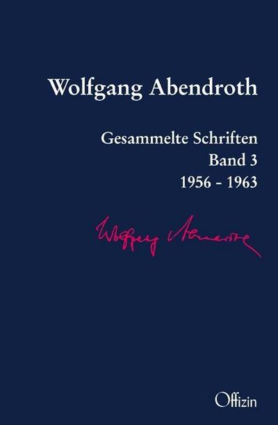 Gesammelte Schriften. Bd.3 : 1956-1963 - Wolfgang Abendroth